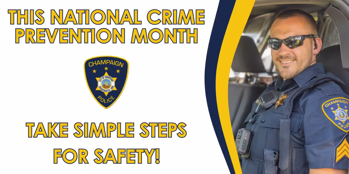 Champaign Police Encourage Simple Steps for Safety During National Crime Prevention Month