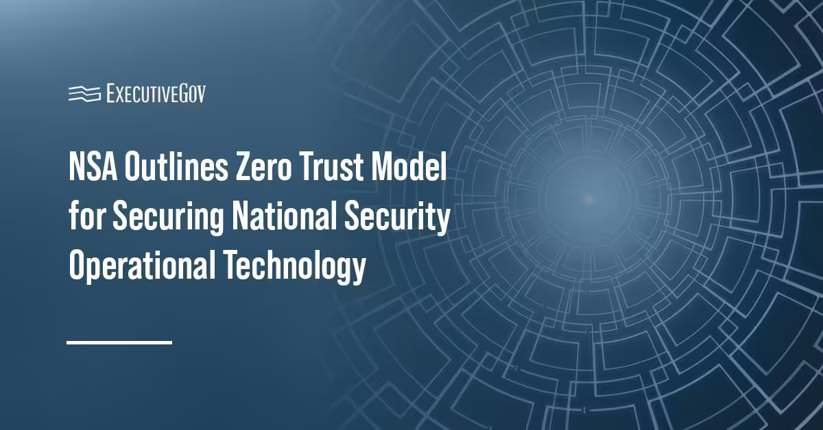 NSA Outlines Zero Trust Model for Operational Technology