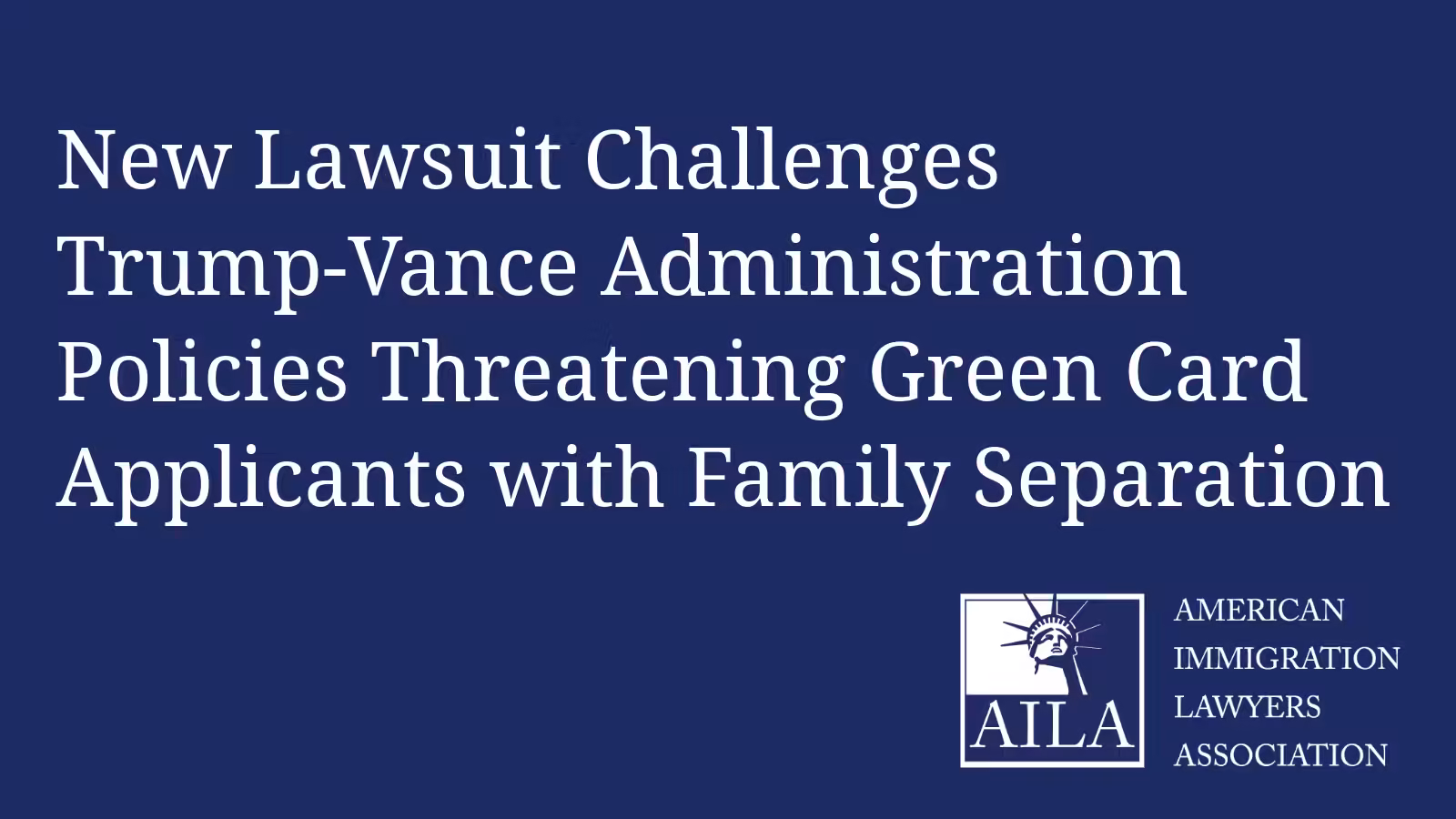 New Lawsuit Challenges Administration Policies Threatening Green Card Applicants with Family Separation